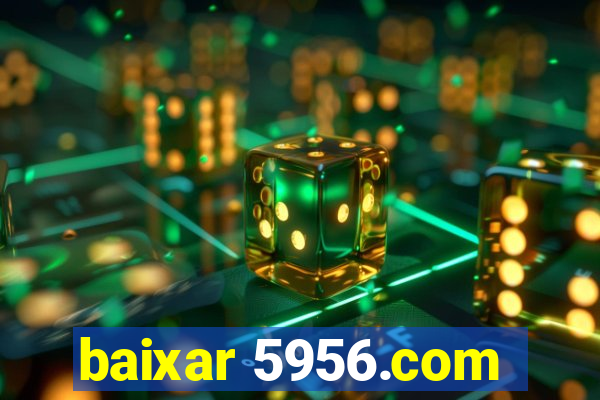 baixar 5956.com